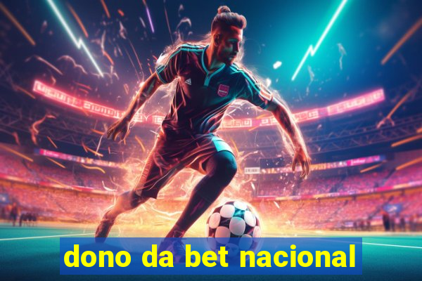 dono da bet nacional